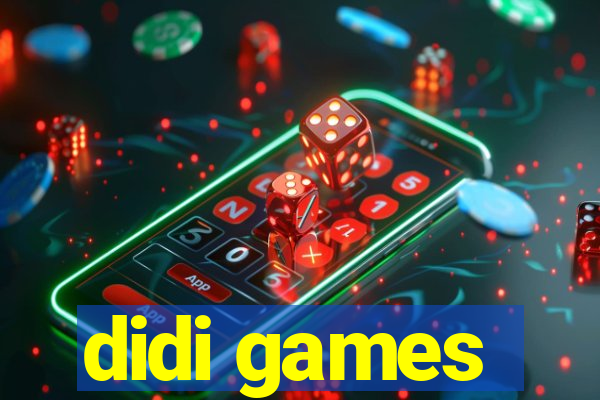 didi games